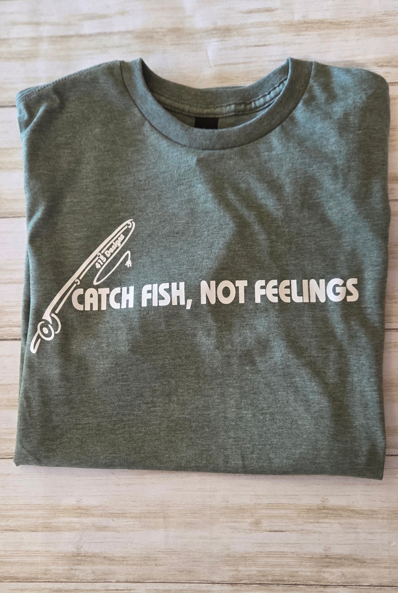 Catch Fish Not Feelings – 415 DESIGNS